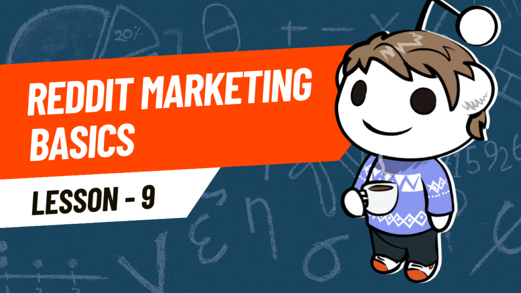 Lesson 9: The Fundamentals of Reddit: What You Need to Know